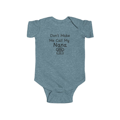 Funny Baby Bodysuit - "Don't Make Me Call My Nana"