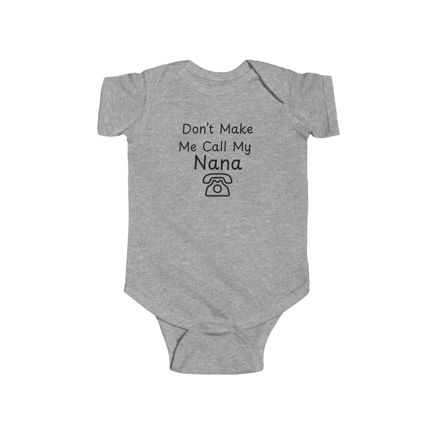 Funny Baby Bodysuit - "Don't Make Me Call My Nana"