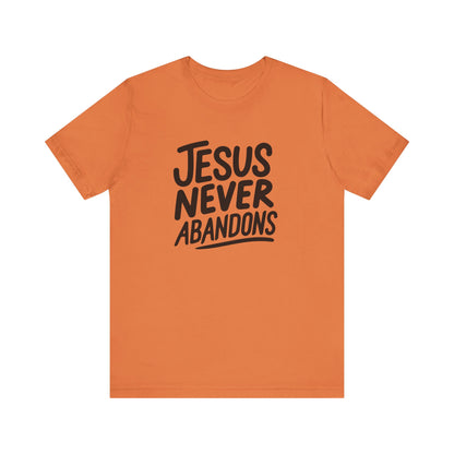 Inspirational Christian Tee - 'Jesus Never Abandons' Unisex Jersey Short Sleeve Shirt