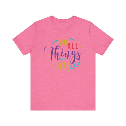 Inspirational Love Quote Tee - Jersey Short Sleeve T-Shirt