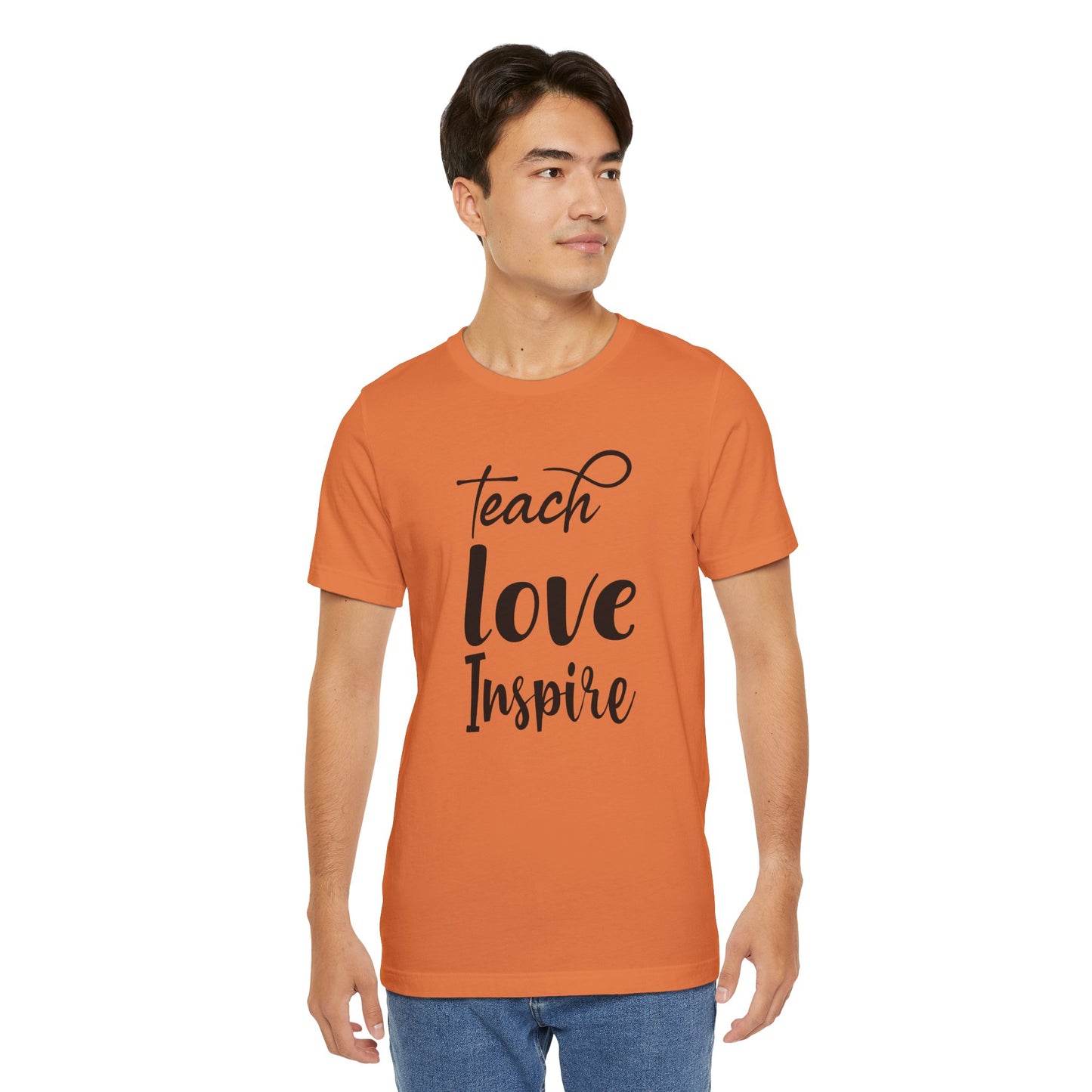Inspirational Teach Love Inspire Tee - Unisex Jersey Short Sleeve Shirt