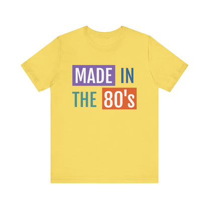 Retro 80's Made Short Sleeve Tee - Unisex Jersey T-Shirt